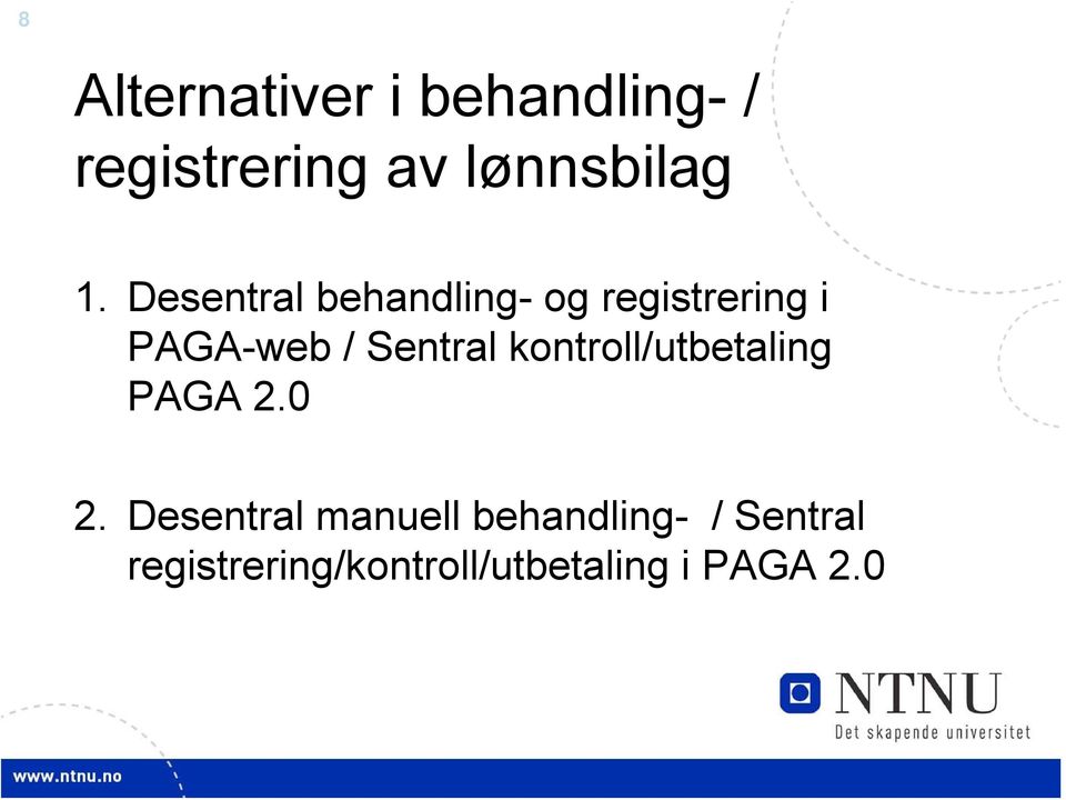 Sentral kontroll/utbetaling PAGA 2.0 2.