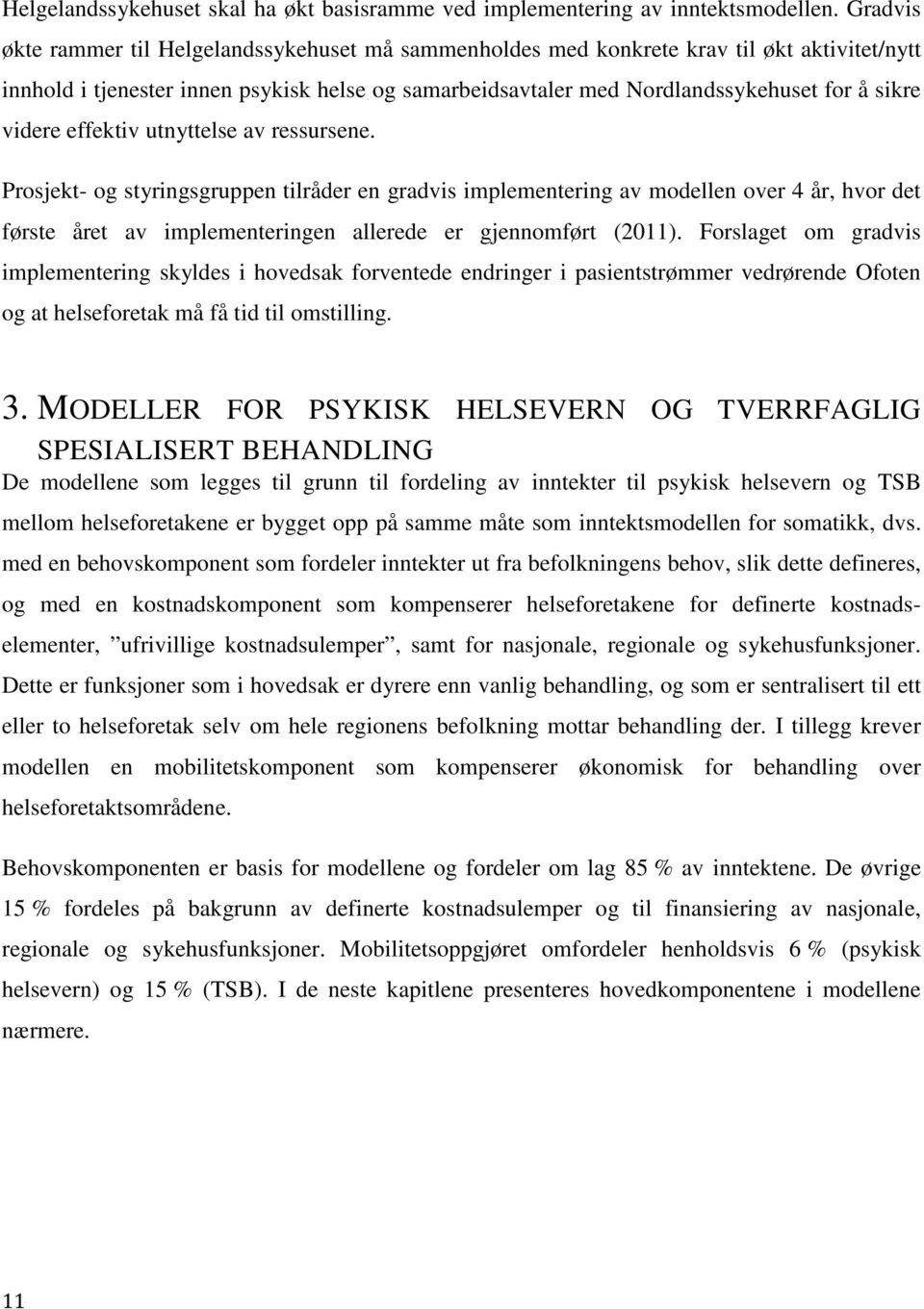 videre effektiv utnyttelse av ressursene.