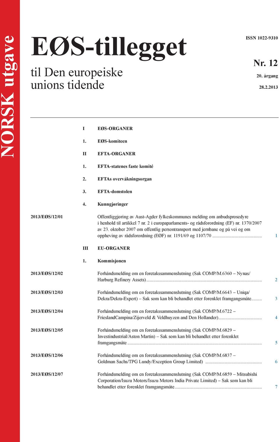 2 i europaparlaments- og rådsforordning (EF) nr. 1370/2007 av 23. oktober 2007 om offentlig persontransport med jernbane og på vei og om oppheving av rådsforordning (EØF) nr. 1191/69 og 1107/70.