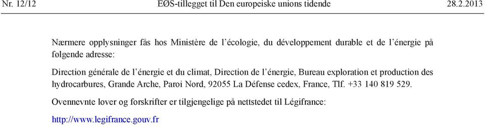 développement durable et de l énergie på følgende adresse: Direction générale de l énergie et du climat, Direction de l