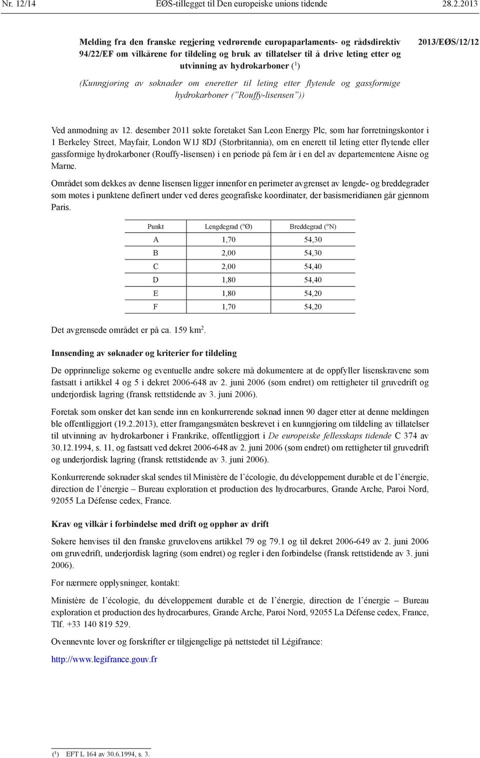 hydrokarboner (Rouffy-lisensen) i en periode på fem år i en del av departementene Aisne og Marne.