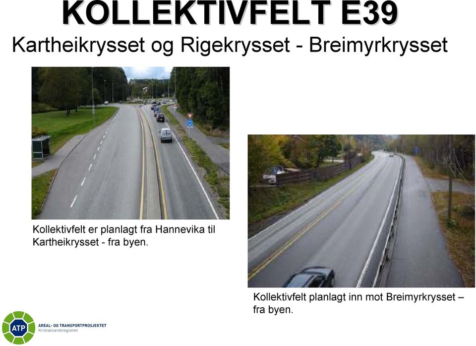 Hannevika til Kartheikrysset - fra byen.