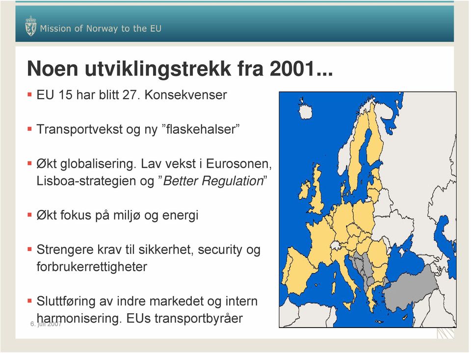 Lav vekst i Eurosonen, Lisboa-strategien og Better Regulation Økt fokus på miljø og