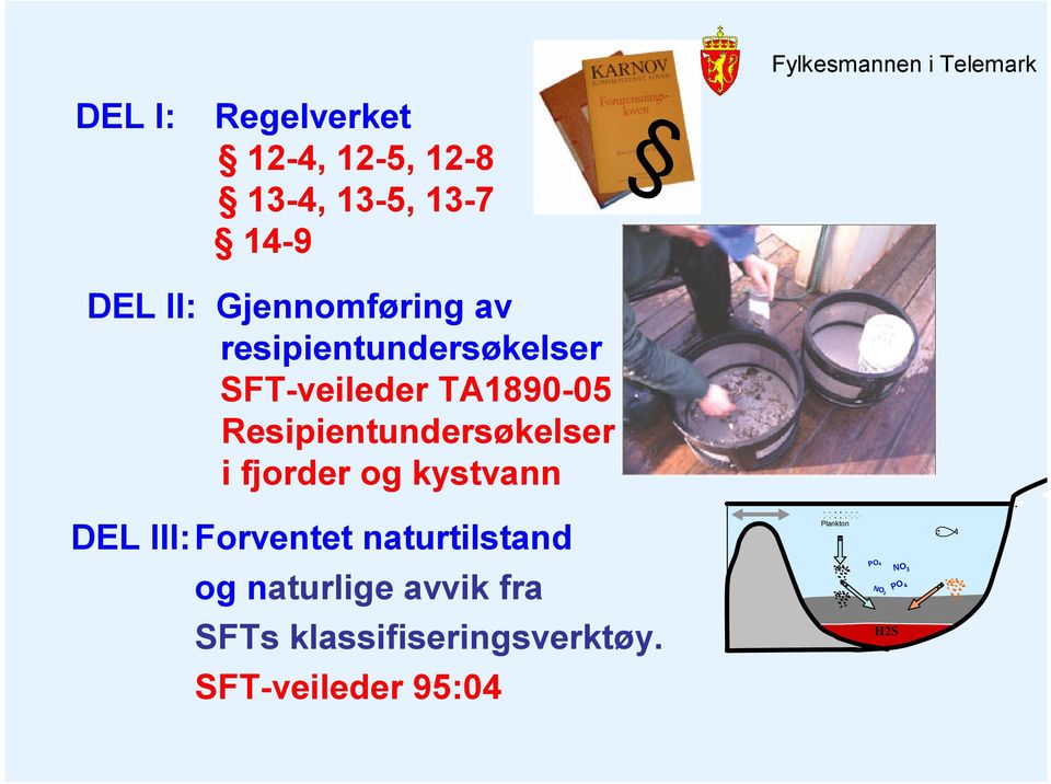 Resipientundersøkelser i fjorder og kystvann DEL III:Forventet naturtilstand