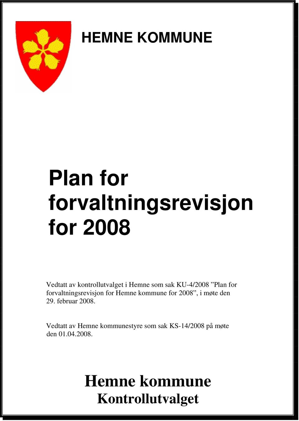 for Hemne kommune for 2008, i møte den 29. februar 2008.