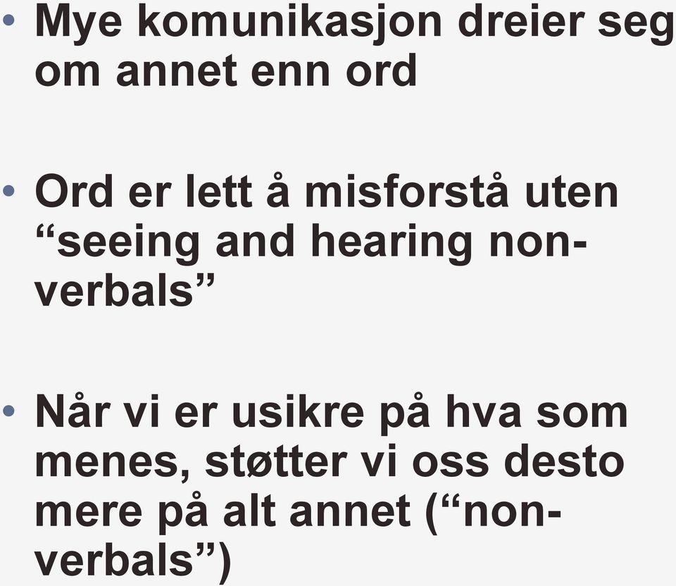 nonverbals Når vi er usikre på hva som menes,