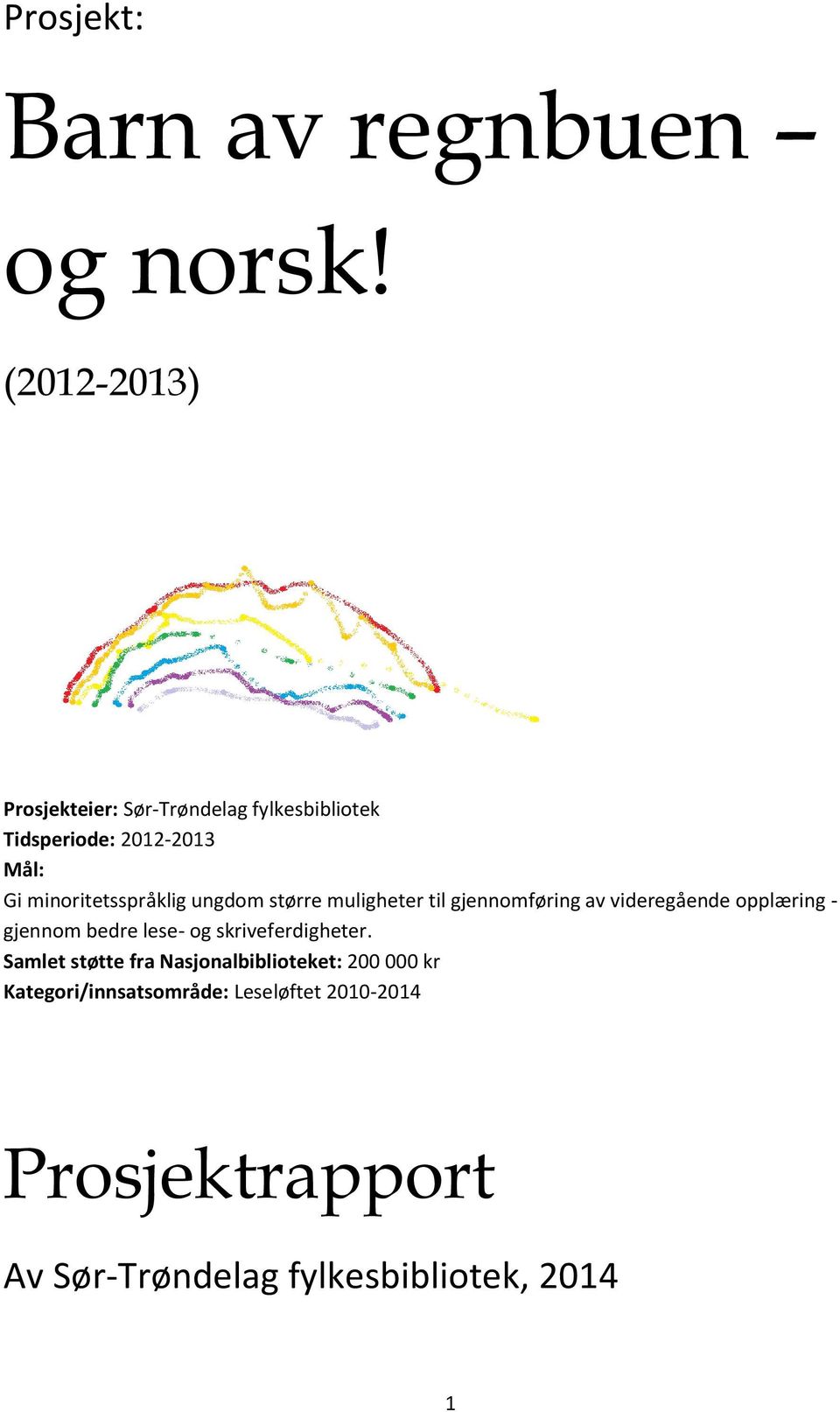 minoritetsspråklig ungdom større muligheter til gjennomføring av videregående opplæring - gjennom