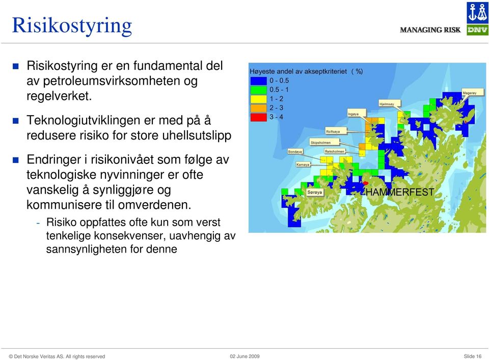 som følge av teknologiske nyvinninger er ofte vanskelig å synliggjøre og kommunisere til omverdenen.