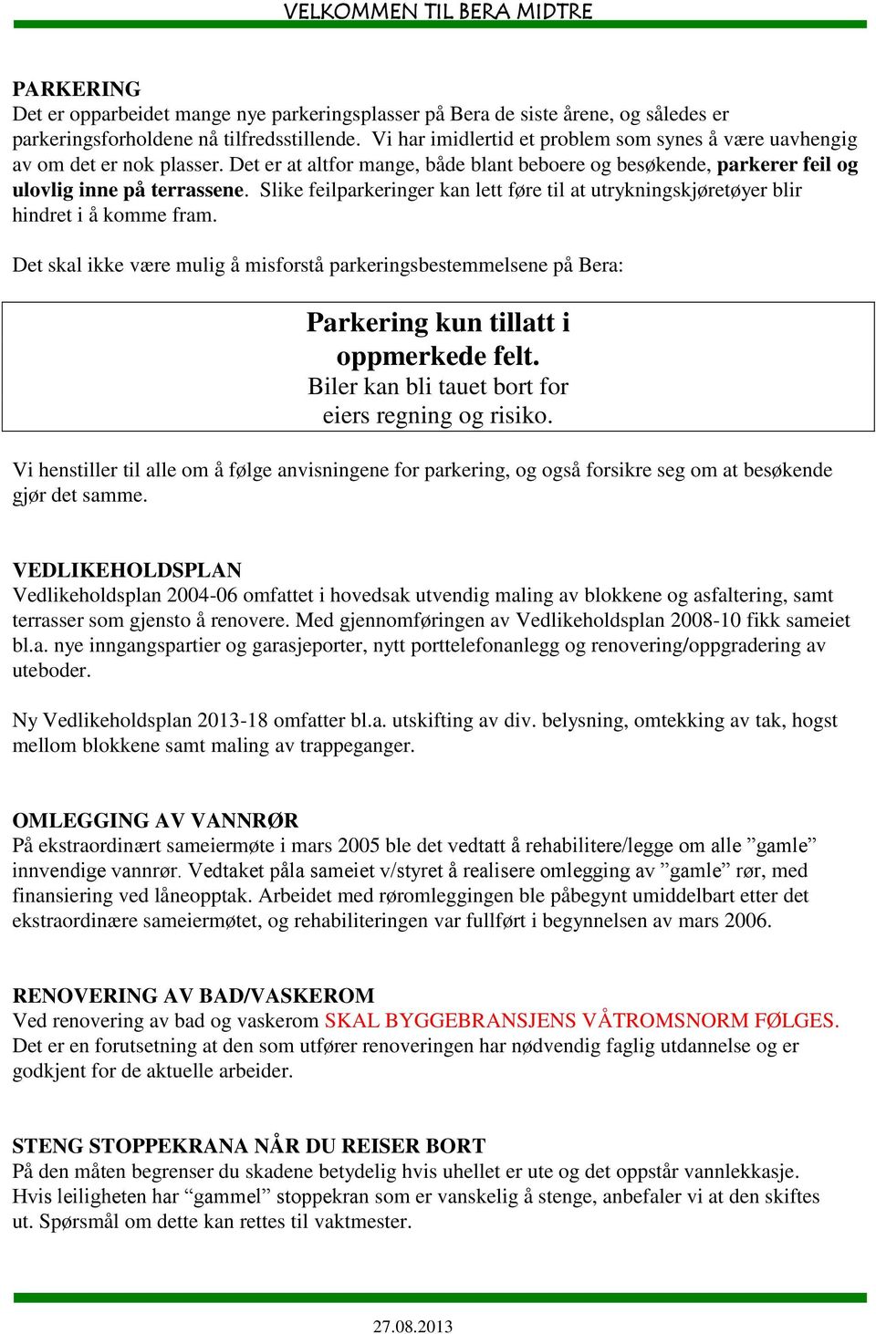 Slike feilparkeringer kan lett føre til at utrykningskjøretøyer blir hindret i å komme fram.