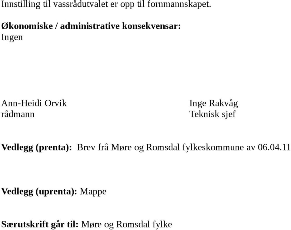 Inge Rakvåg Teknisk sjef Vedlegg (prenta): Brev frå Møre og Romsdal