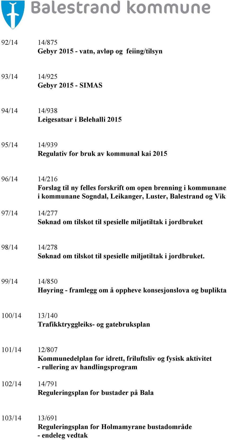 14/278 Søknad om tilskot til spesielle miljøtiltak i jordbruket.