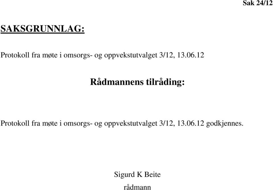 12 Rådmannens tilråding: Protokoll fra møte i 12