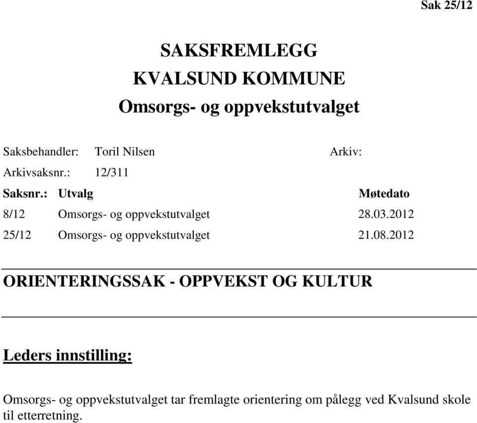 2012 25/12 Omsorgs- og oppvekstutvalget 21.08.