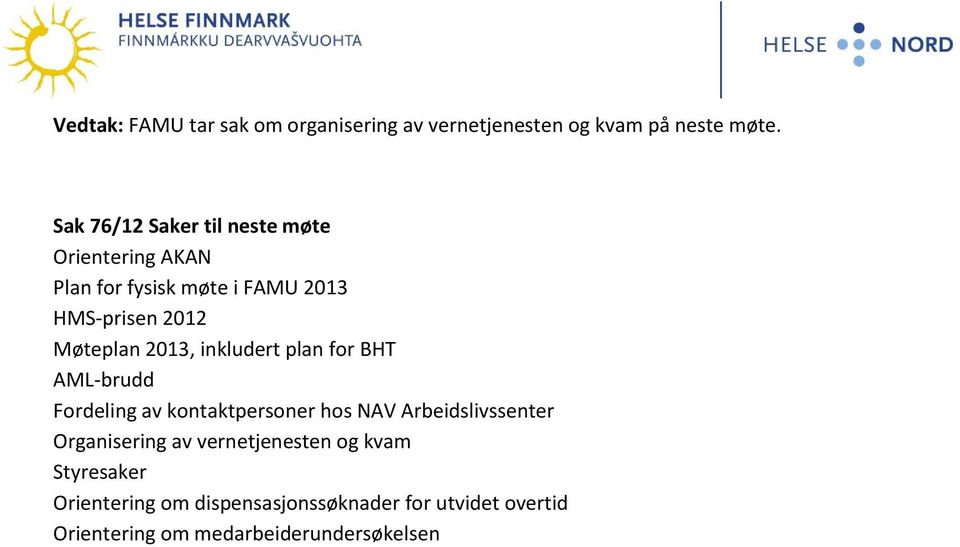 2013, inkludert plan for BHT AML-brudd Fordeling av kontaktpersoner hos NAV Arbeidslivssenter