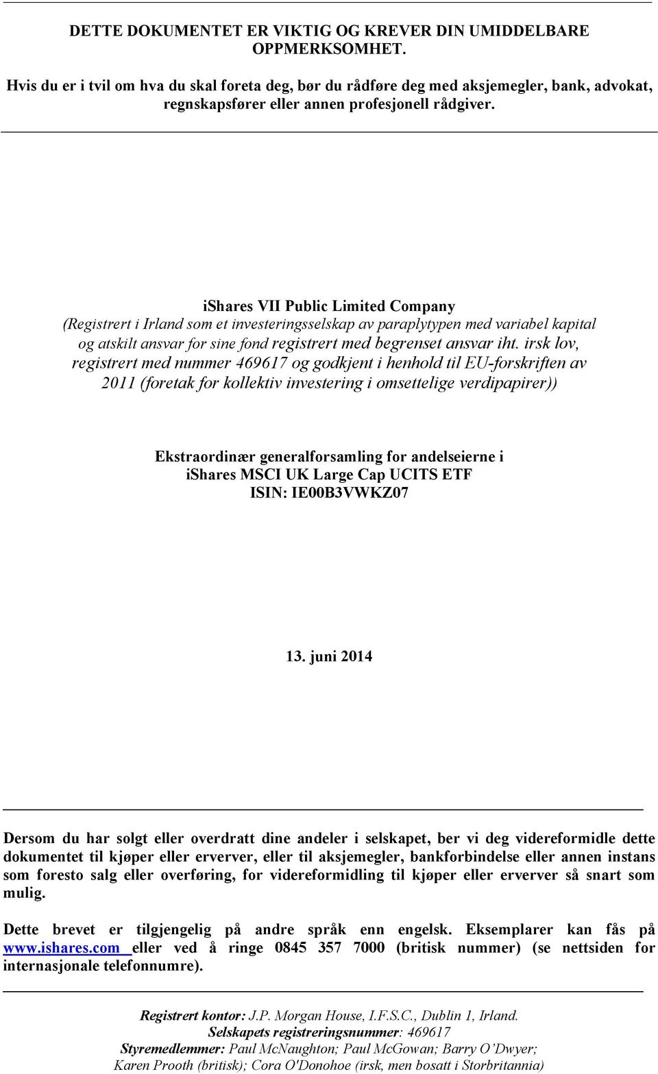 ishares VII Public Limited Company (Registrert i Irland som et investeringsselskap av paraplytypen med variabel kapital og atskilt ansvar for sine fond registrert med begrenset ansvar iht.