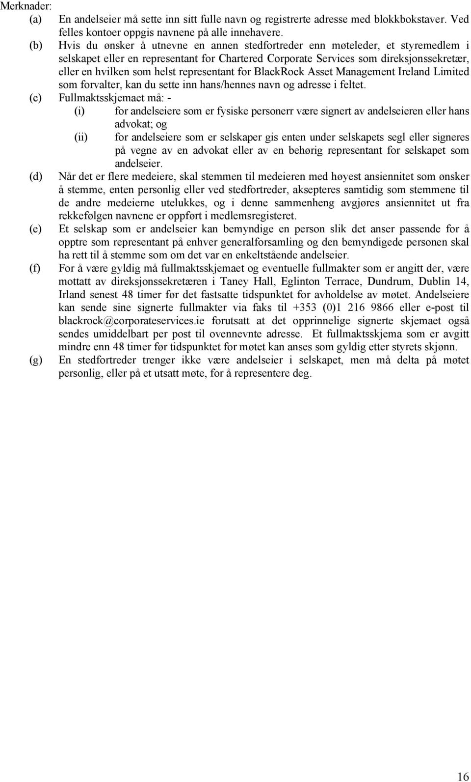 representant for BlackRock Asset Management Ireland Limited som forvalter, kan du sette inn hans/hennes navn og adresse i feltet.