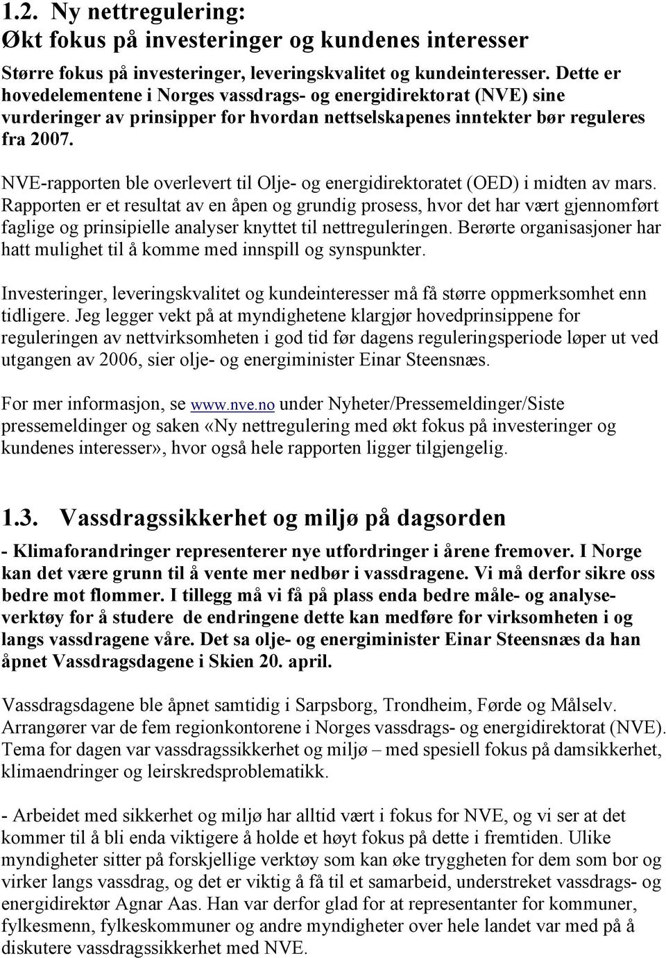 NVE-rapporten ble overlevert til Olje- og energidirektoratet (OED) i midten av mars.