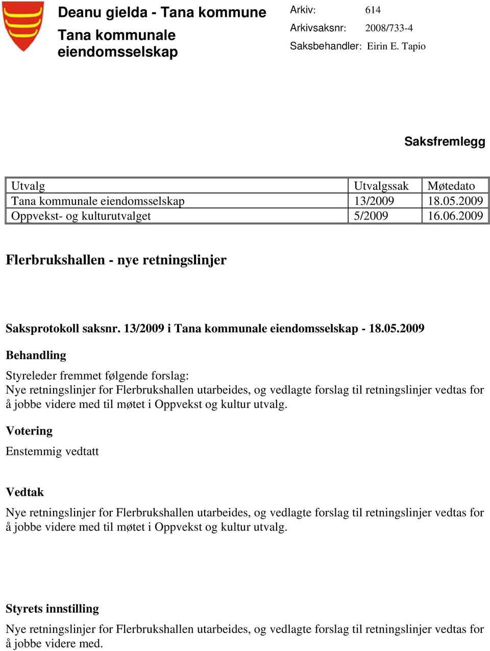 13/2009 i Tana kommunale eiendomsselskap - 18.05.