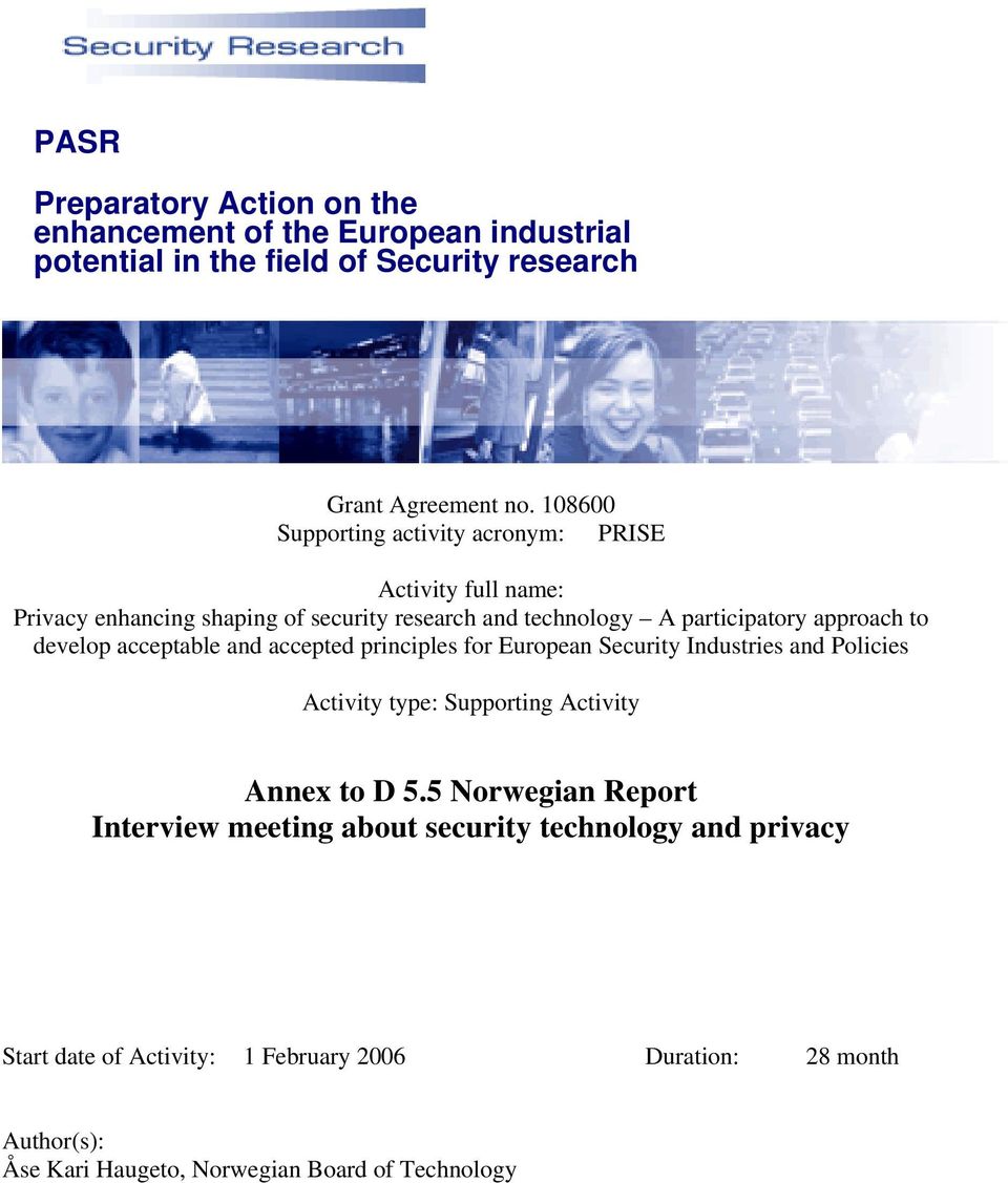 develop acceptable and accepted principles for European Security Industries and Policies Activity type: Supporting Activity Annex to D 5.