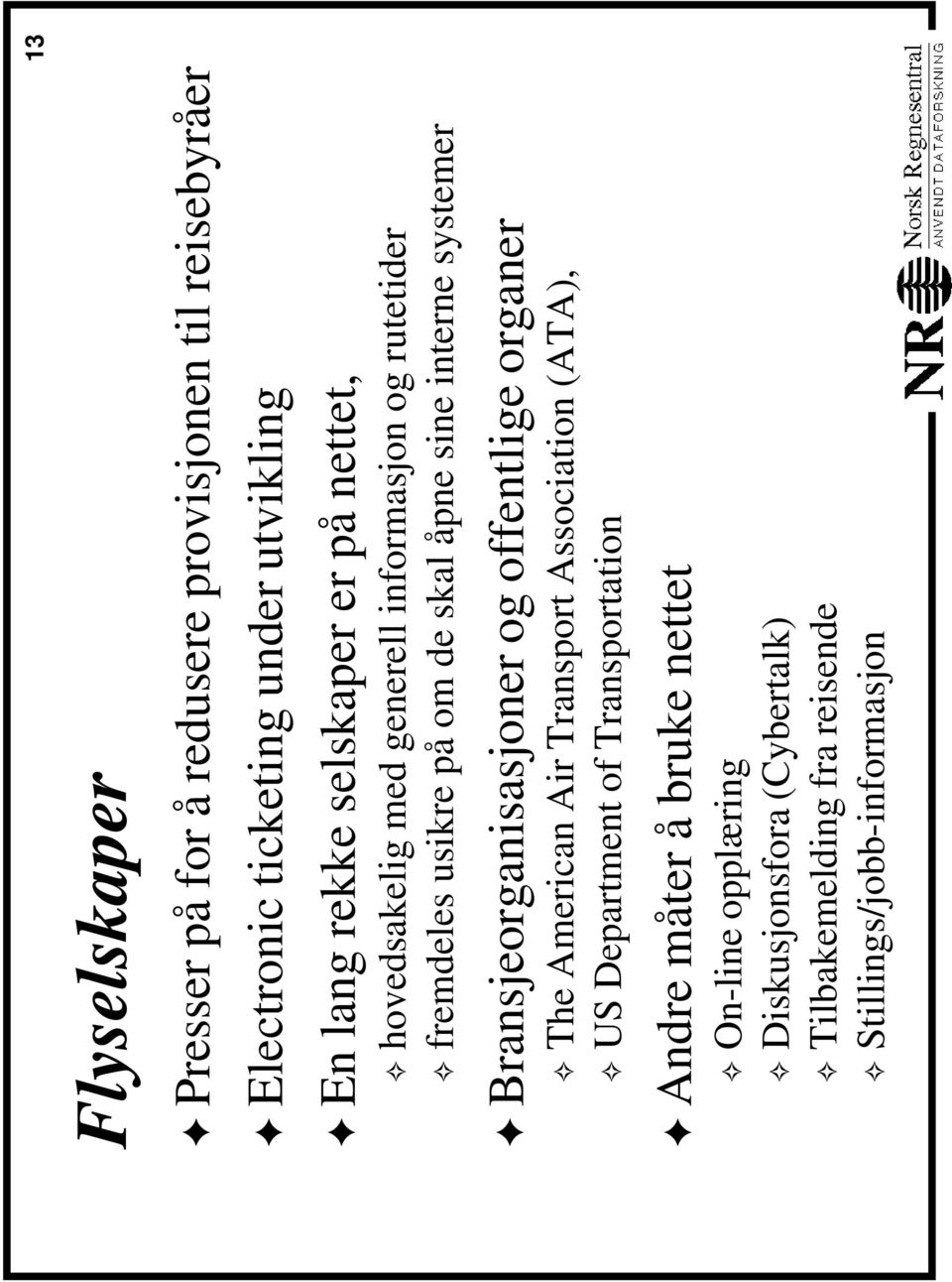 systemer 1313 1# Bransjeorganisasjoner og offentlige organer The American Air Transport Association (ATA), US Department of