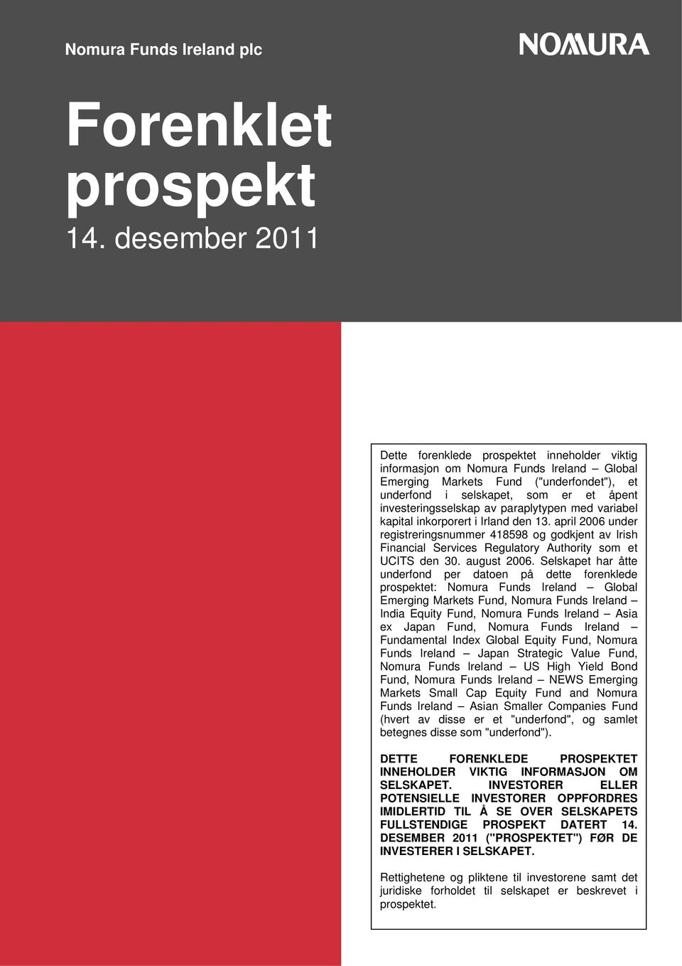 investeringsselskap av paraplytypen med variabel kapital inkorporert i Irland den 13.