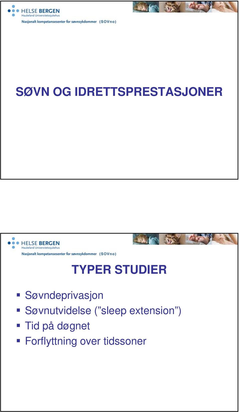 Søvnutvidelse ( sleep extension )