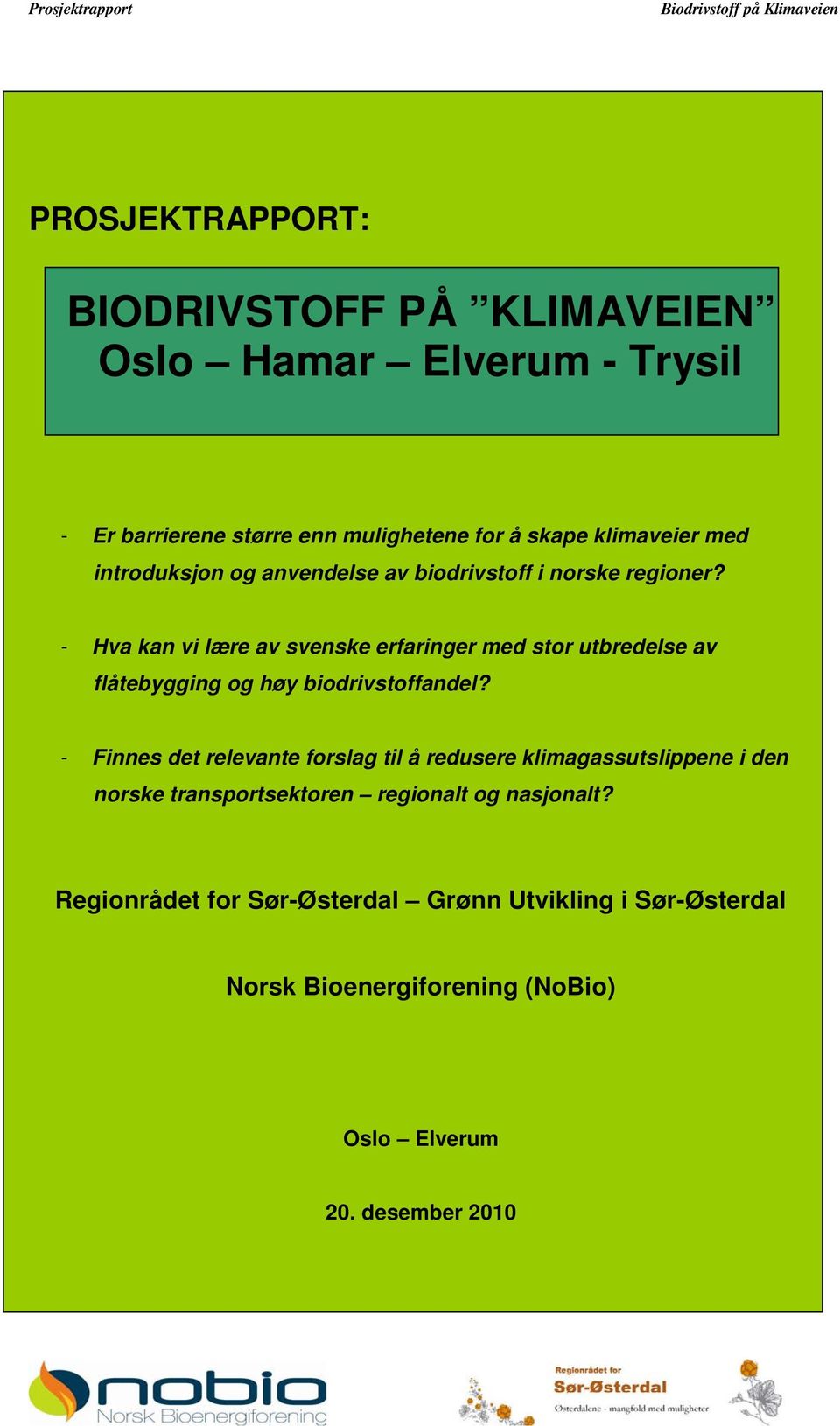 - Hva kan vi lære av svenske erfaringer med stor utbredelse av flåtebygging og høy biodrivstoffandel?