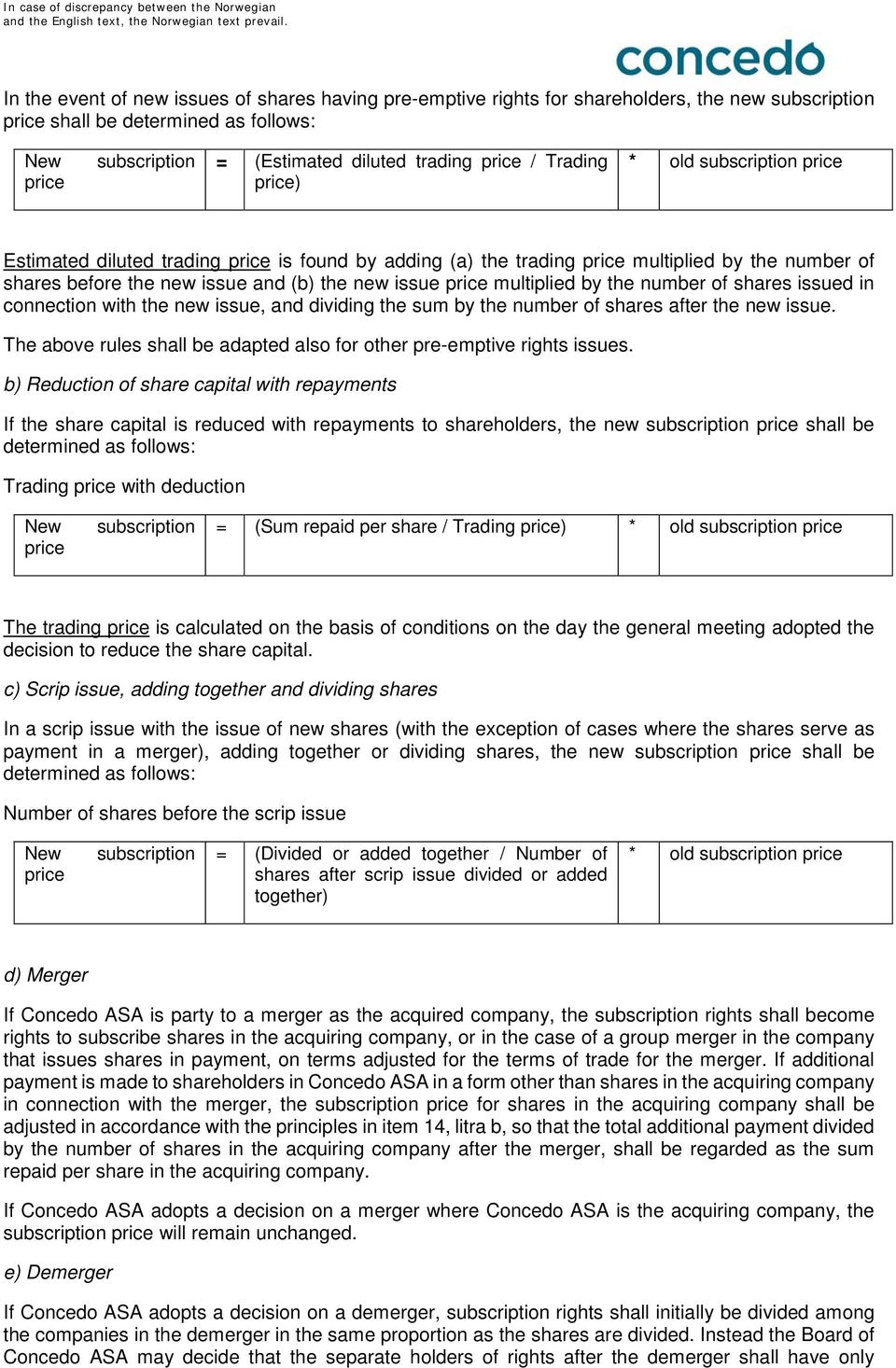 multiplied by the number of shares issued in connection with the new issue, and dividing the sum by the number of shares after the new issue.