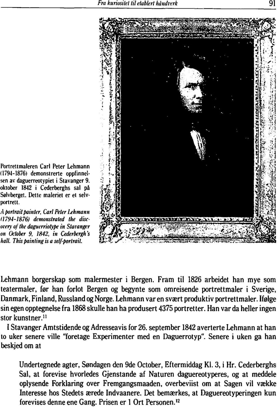 This painling is a selfportrait. Lehmann borgerskap som malermester i Bergen.