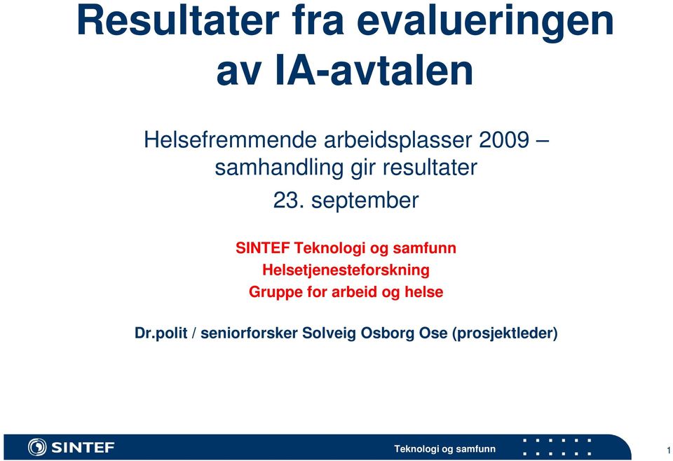 september SINTEF Teknologi og samfunn Helsetjenesteforskning Gruppe