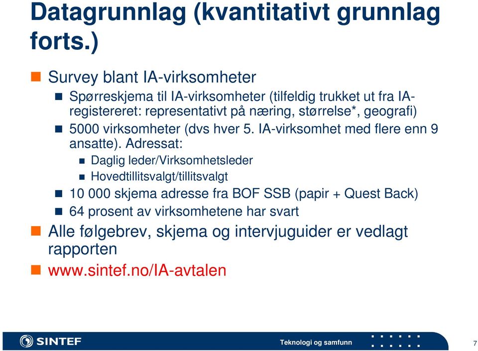 størrelse*, geografi) 5000 virksomheter (dvs hver 5. IA-virksomhet med flere enn 9 ansatte).