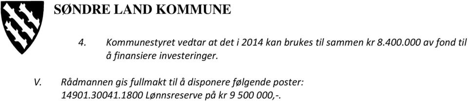 000 av fond til å finansiere investeringer. V.