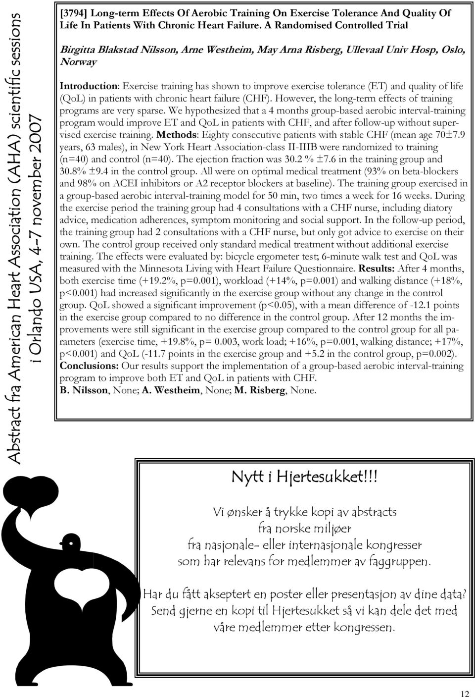 A Randomised Controlled Trial Birgitta Blakstad Nilsson, Arne Westheim, May Arna Risberg, Ullevaal Univ Hosp, Oslo, Norway Introduction: Exercise training has shown to improve exercise tolerance (ET)