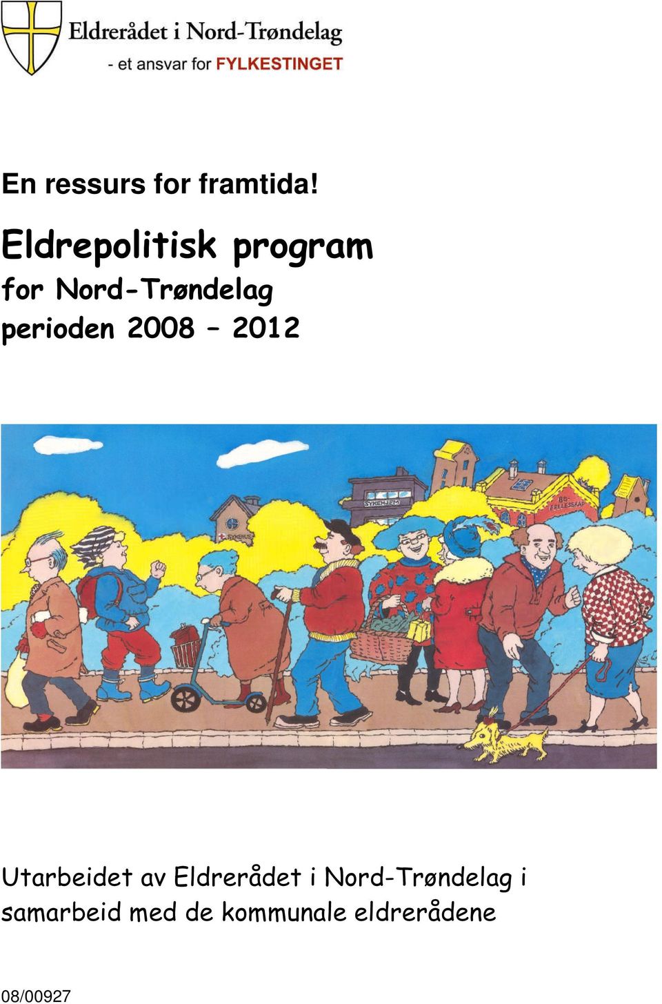 perioden 2008 2012 Utarbeidet av Eldrerådet