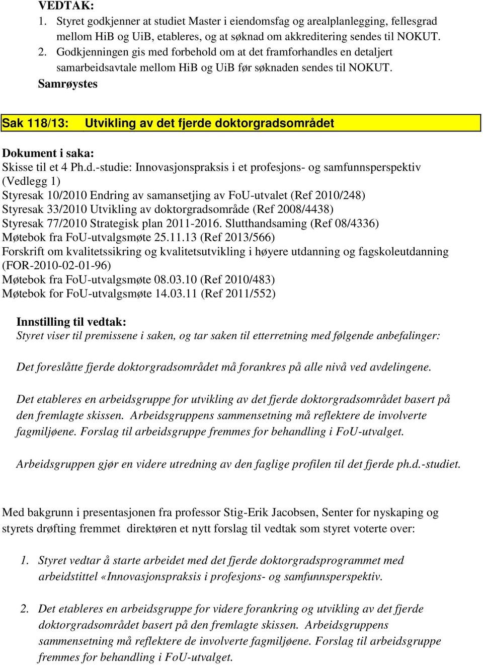 Sak 118/13: Utvikling av de