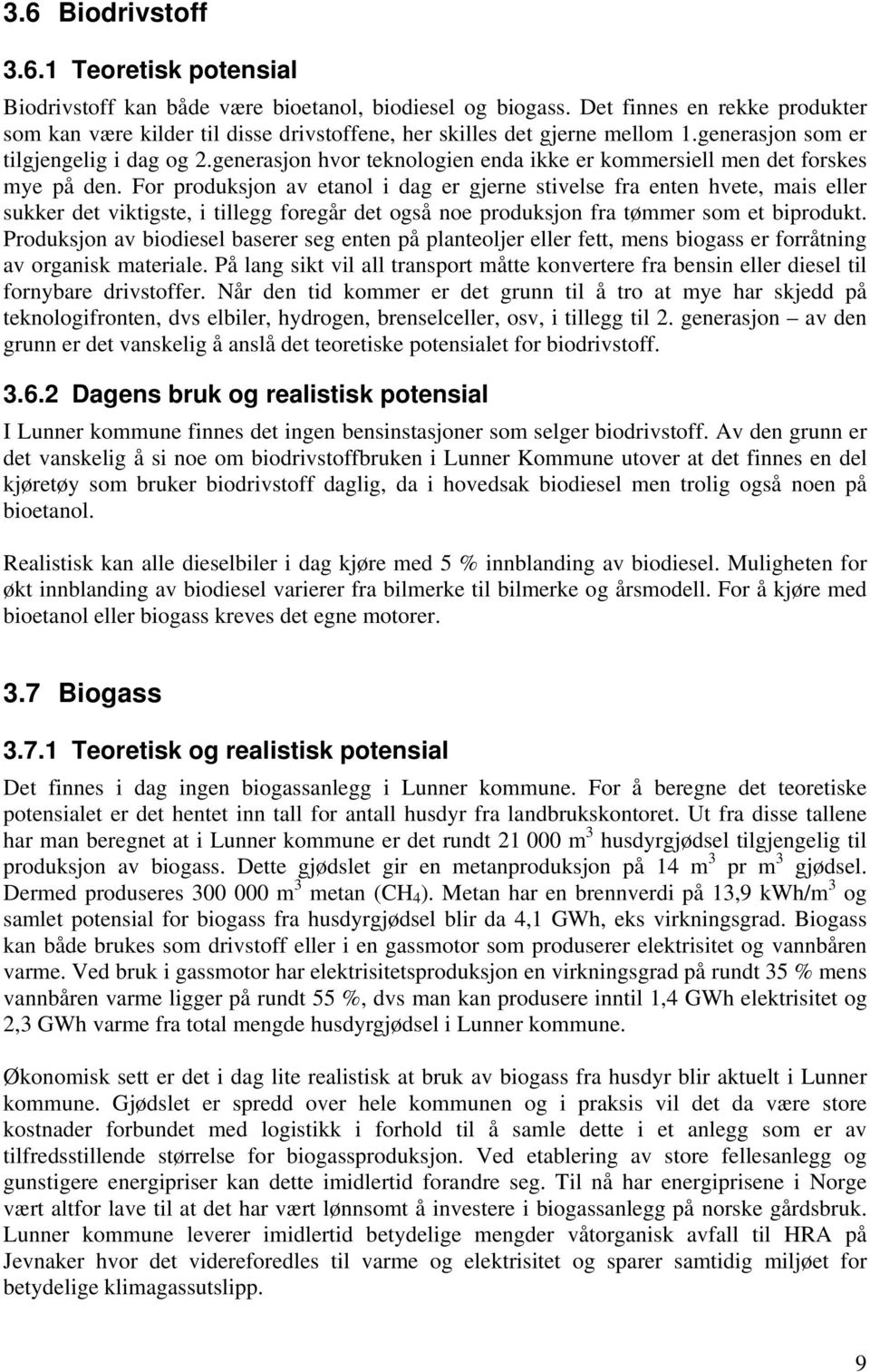 generasjon hvor teknologien enda ikke er kommersiell men det forskes mye på den.