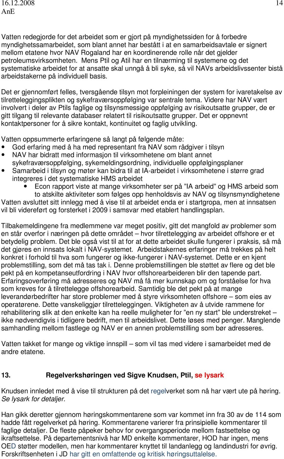 NAV Rogaland har en koordinerende rolle når det gjelder petroleumsvirksomheten.