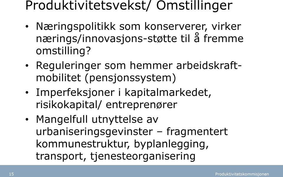 Reguleringer som hemmer arbeidskraftmobilitet (pensjonssystem) Imperfeksjoner i