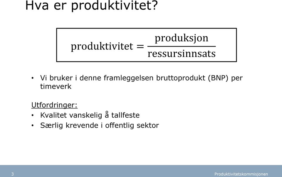 i denne framleggelsen bruttoprodukt (BNP) per