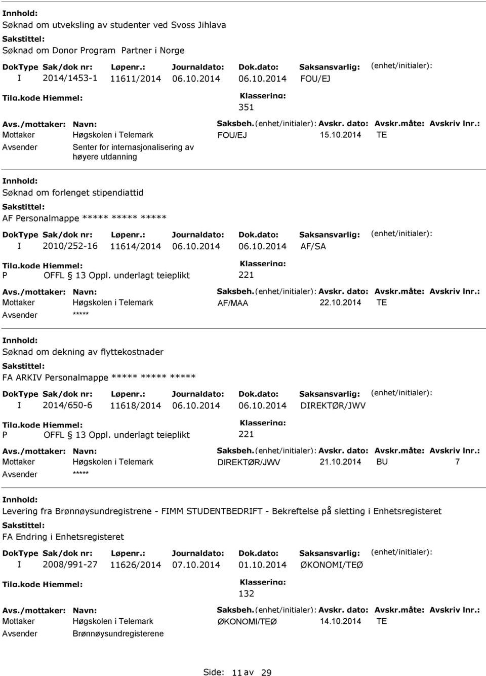 /mottaker: Navn: aksbeh. Avskr. dato: Avskr.måte: Avskriv lnr.: AF/MAA 22.10.