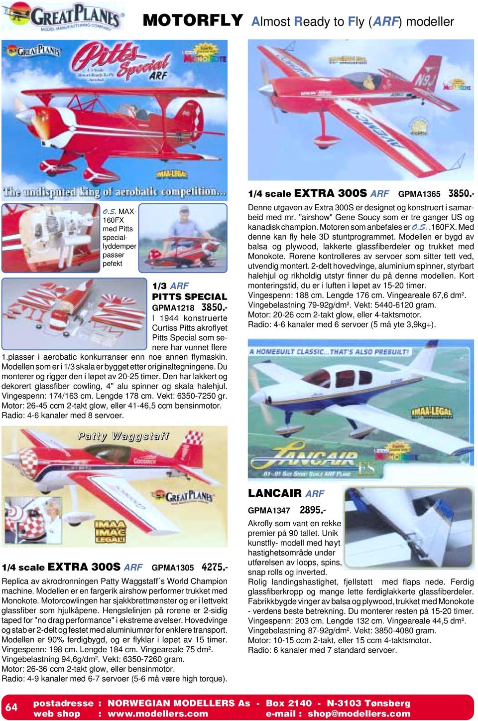 plasser i aerobatic konkurranser enn noe annen flymaskin. Modellen som er i 1/3 skala er bygget etter originaltegningene. Du monterer og rigger den i løpet av 20-25 timer.