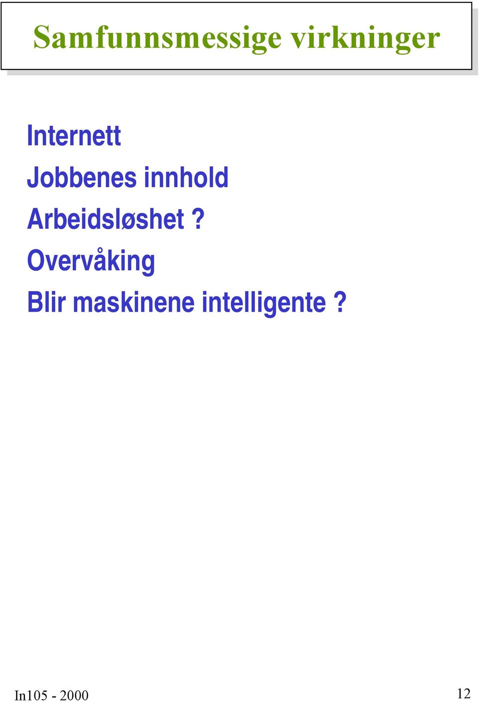 Arbeidsløshet?