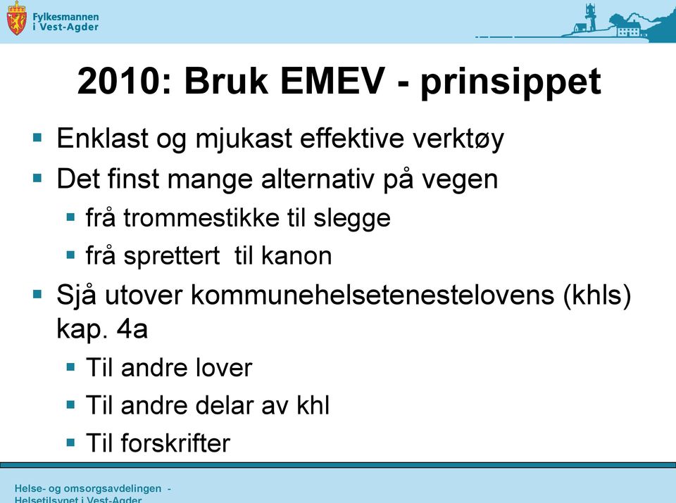 slegge frå sprettert til kanon Sjå utover