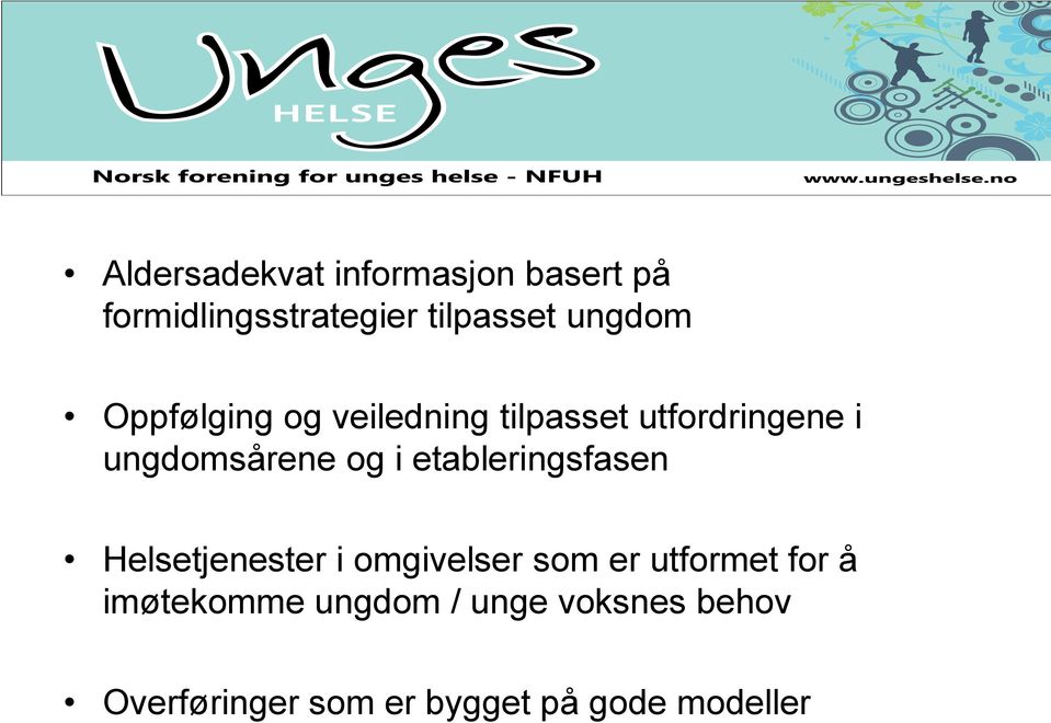 i etableringsfasen Helsetjenester i omgivelser som er utformet for å