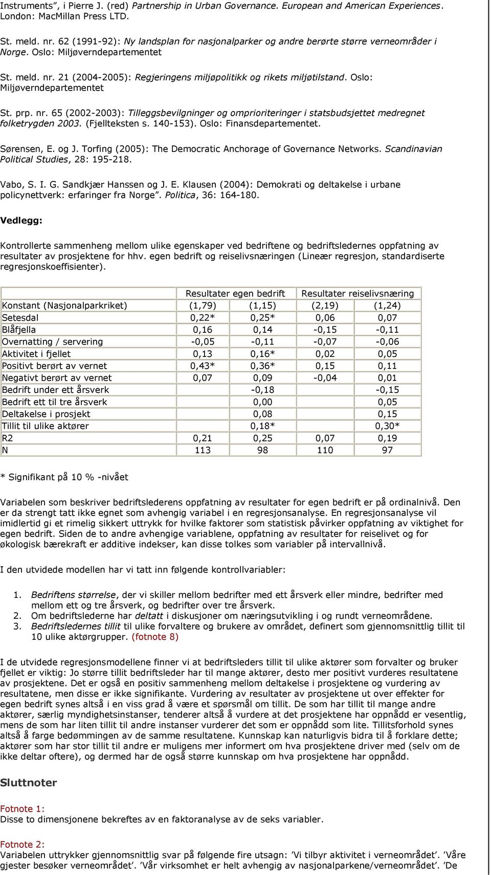 21 (2004-2005): Regjeringens miljøpolitikk og rikets miljøtilstand. Oslo: iljøverndepartementet t. prp. nr.