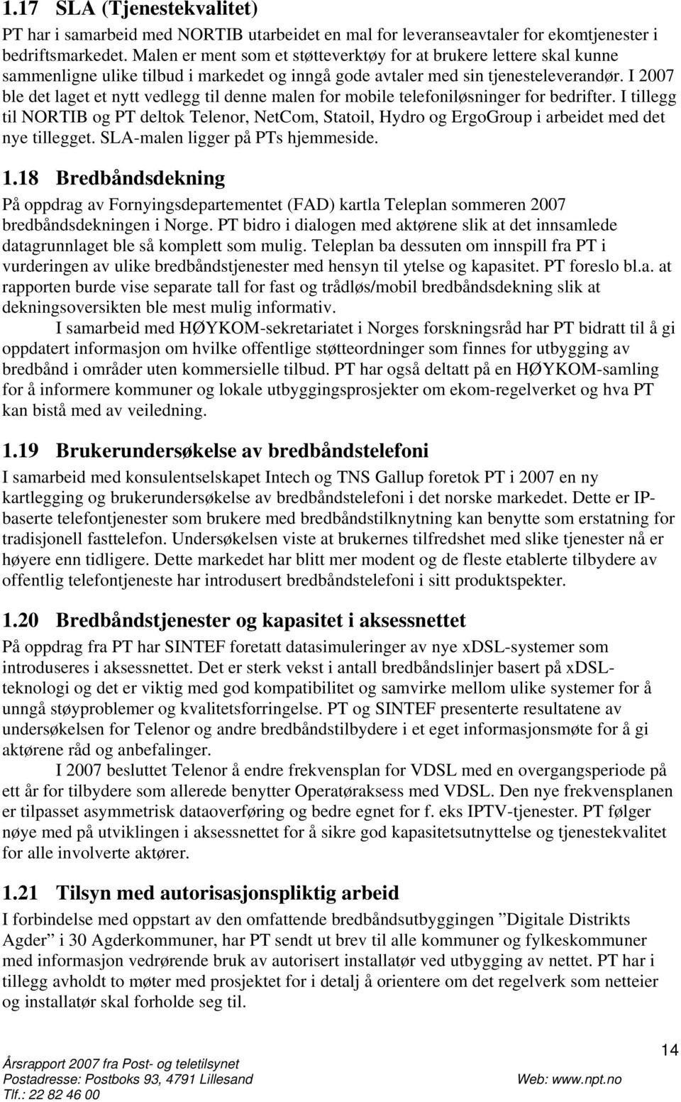 I 2007 ble det laget et nytt vedlegg til denne malen for mobile telefoniløsninger for bedrifter.