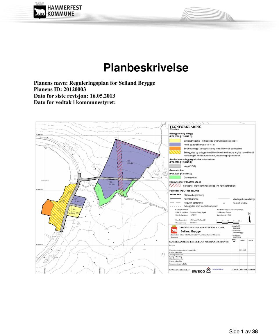 Planens ID: 20120003 Dato for siste