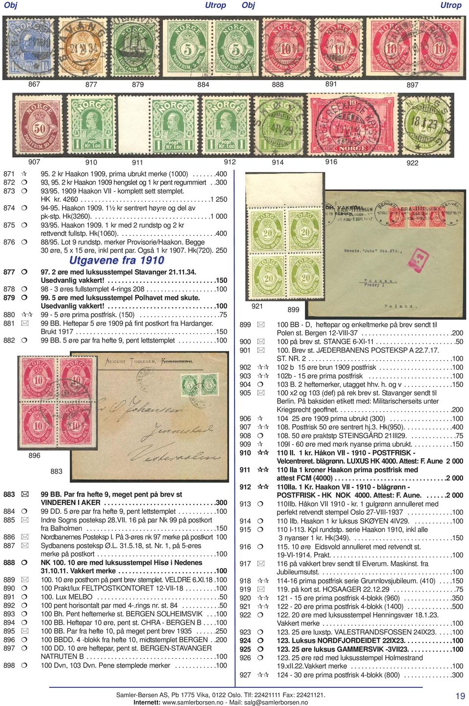 Haakon 1909. 1 kr med 2 rundstp og 2 kr rettvendt fullstp. Hk(1060)............................400 876 88/95. Lot 9 rundstp. merker Provisorie/Haakon. Begge 30 øre, 5 x 15 øre, inkl pent par.