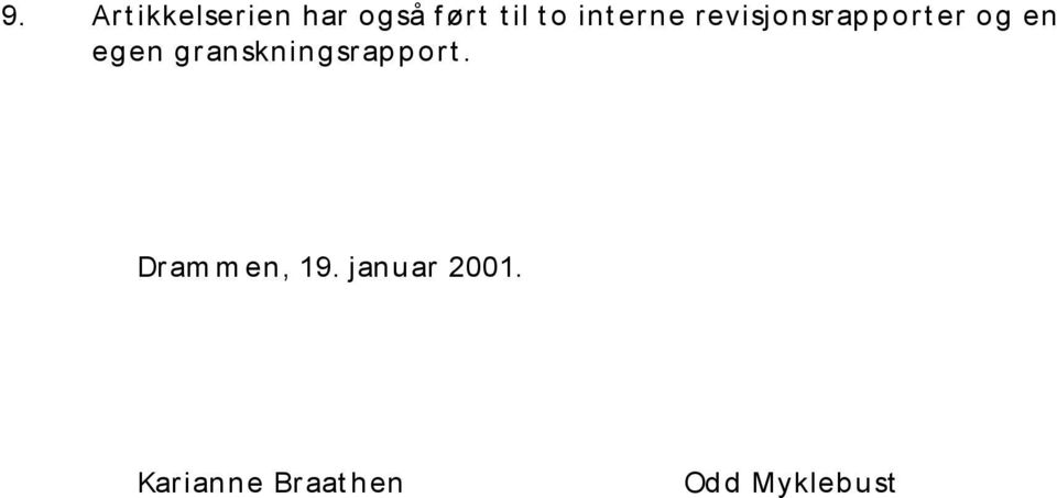 egen granskningsrap p ort. Dram m en, 19.