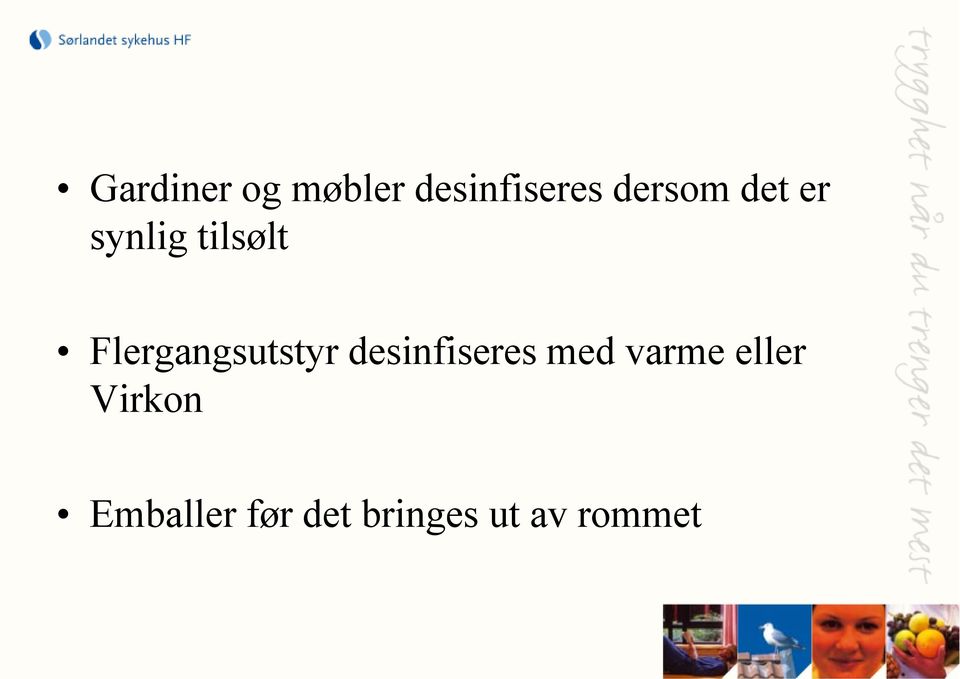 Flergangsutstyr desinfiseres med